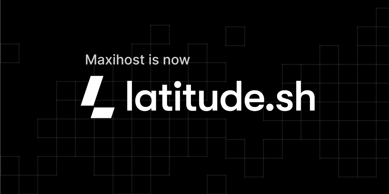Maxihost is now Latitude.sh