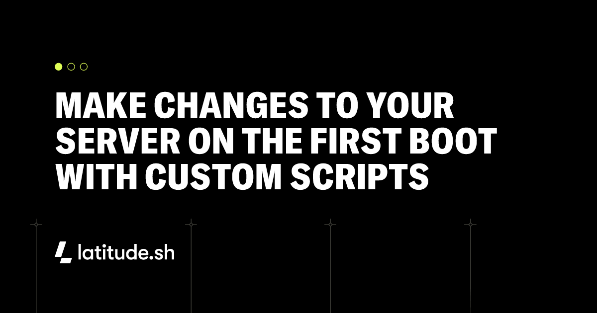 Make changes to your server on the first boot with Custom Scripts ...